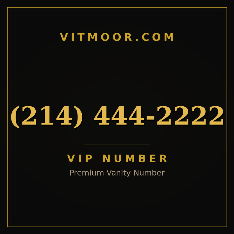 VITMOOR VIP premium number (214) 444-2222