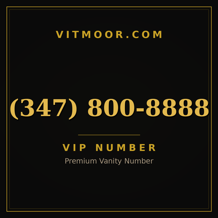 VITMOOR VIP premium number (347) 800-8888