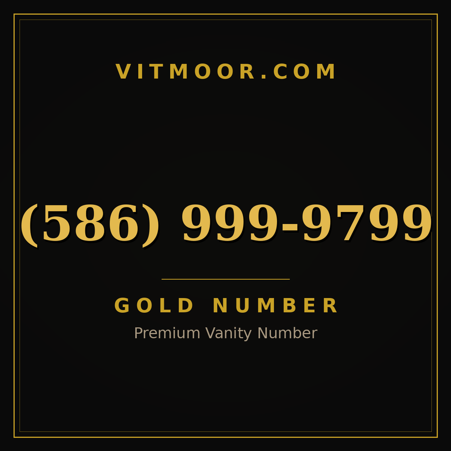 VITMOOR Gold premium number (586) 999-9799