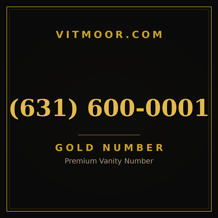 VITMOOR Gold premium number (631) 600-0001