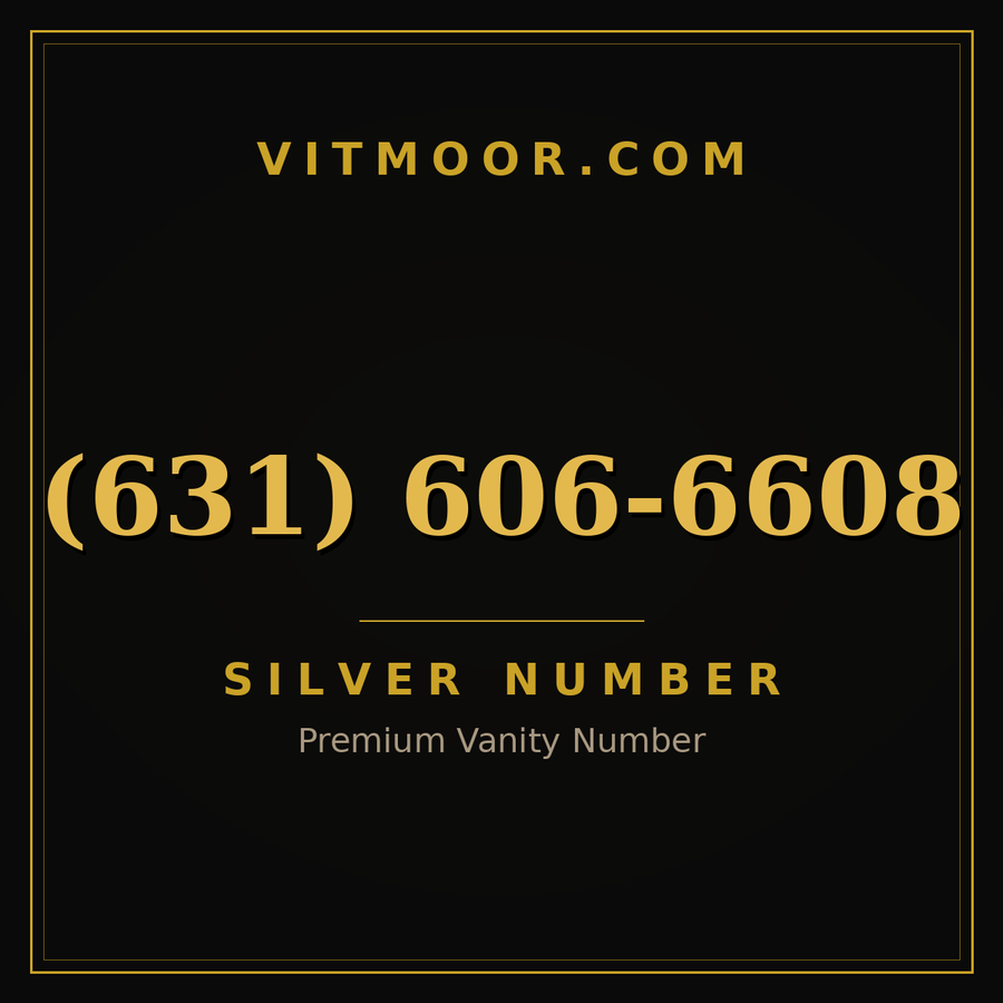 VITMOOR Silver premium number (631) 606-6608
