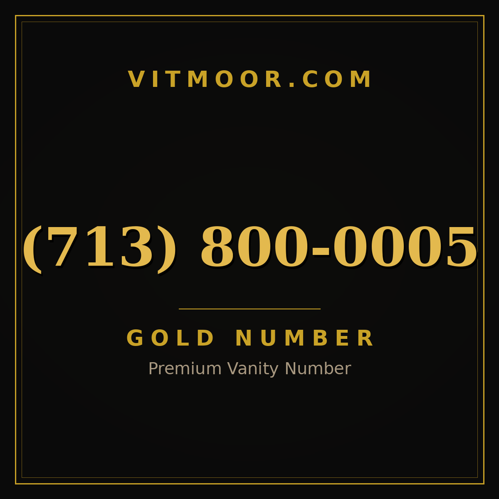 713 800-0005