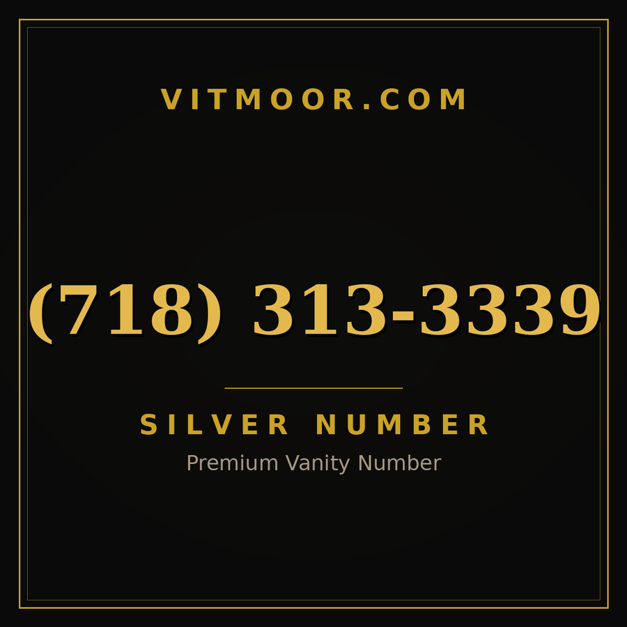 VITMOOR Silver premium number (718) 313-3339