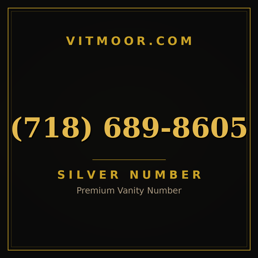 VITMOOR Silver premium number (718) 689-8605