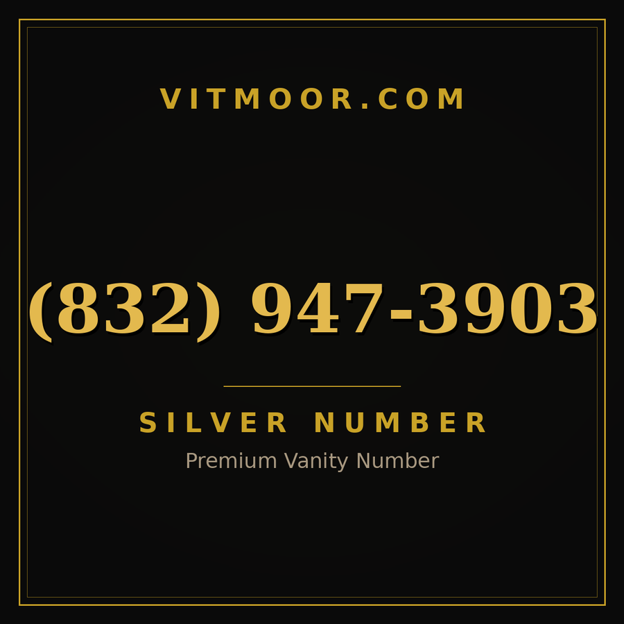 VITMOOR Silver premium number (832) 947-3903