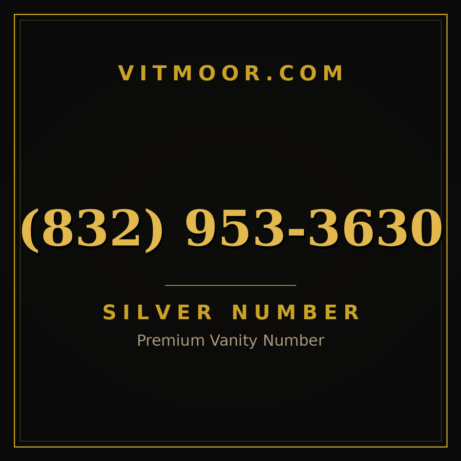 VITMOOR Silver premium number (832) 953-3630