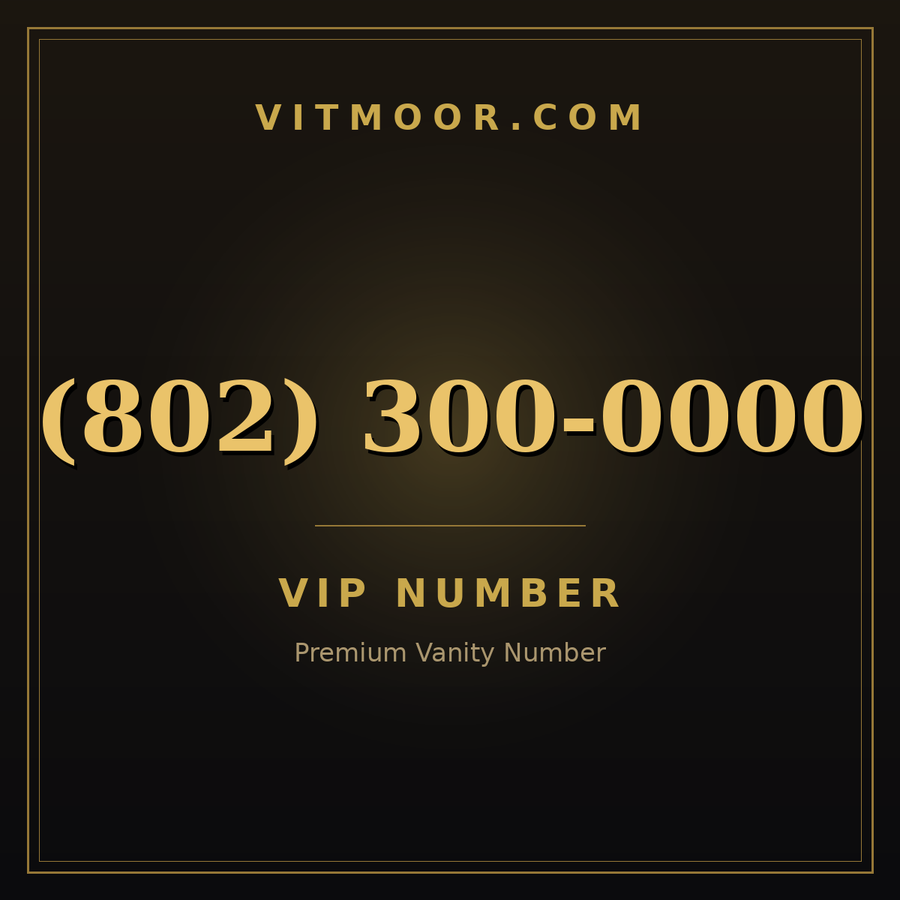 VITMOOR VIP premium number (802) 300-0000