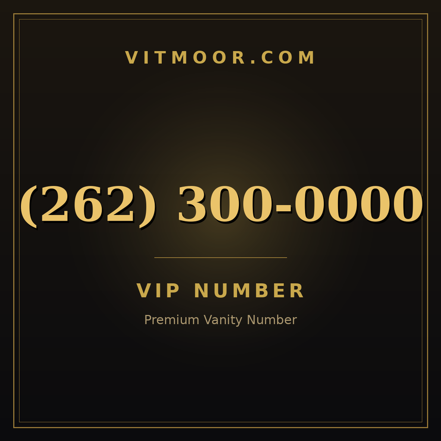 VITMOOR VIP premium number (262) 300-0000