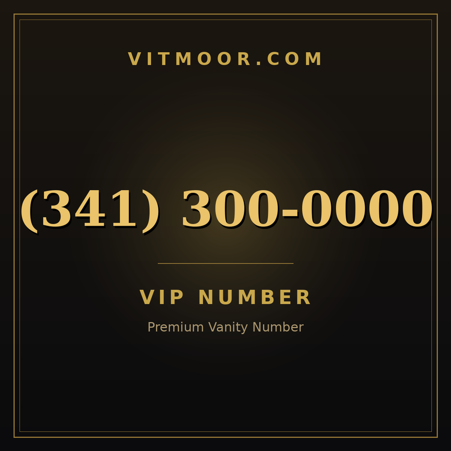 VITMOOR VIP premium number (341) 300-0000
