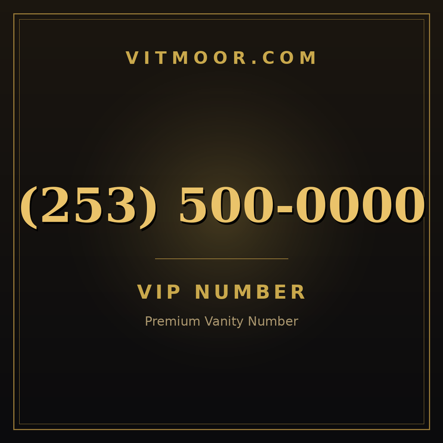 VITMOOR VIP premium number (253) 500-0000