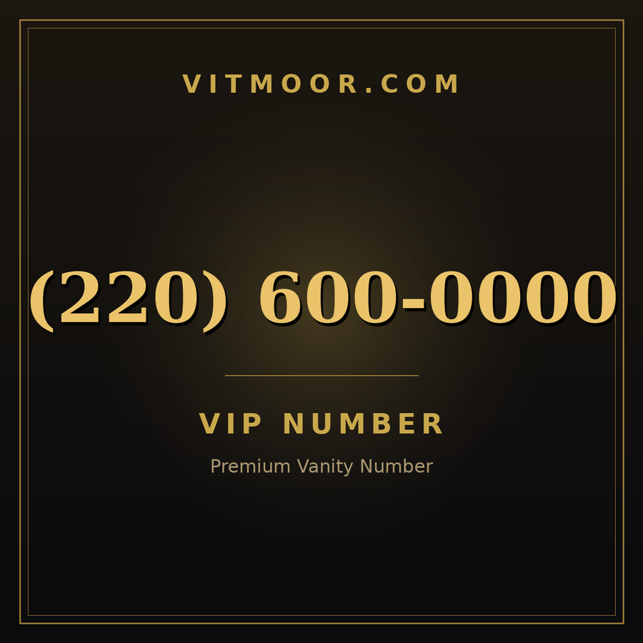 VITMOOR VIP premium number (220) 600-0000