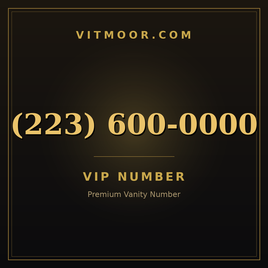 VITMOOR VIP premium number (223) 600-0000