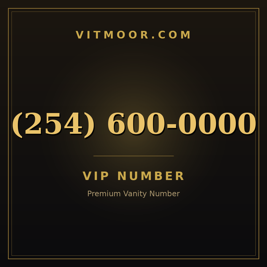 VITMOOR VIP premium number (254) 600-0000