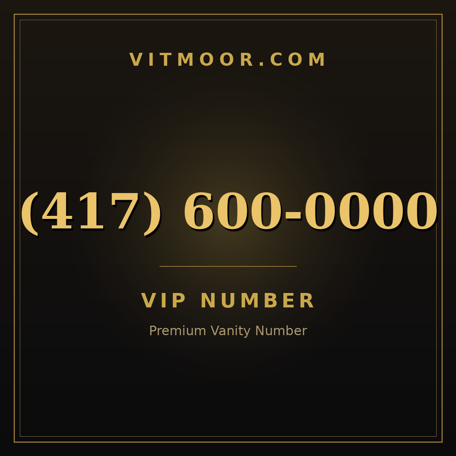 VITMOOR VIP premium number (417) 600-0000