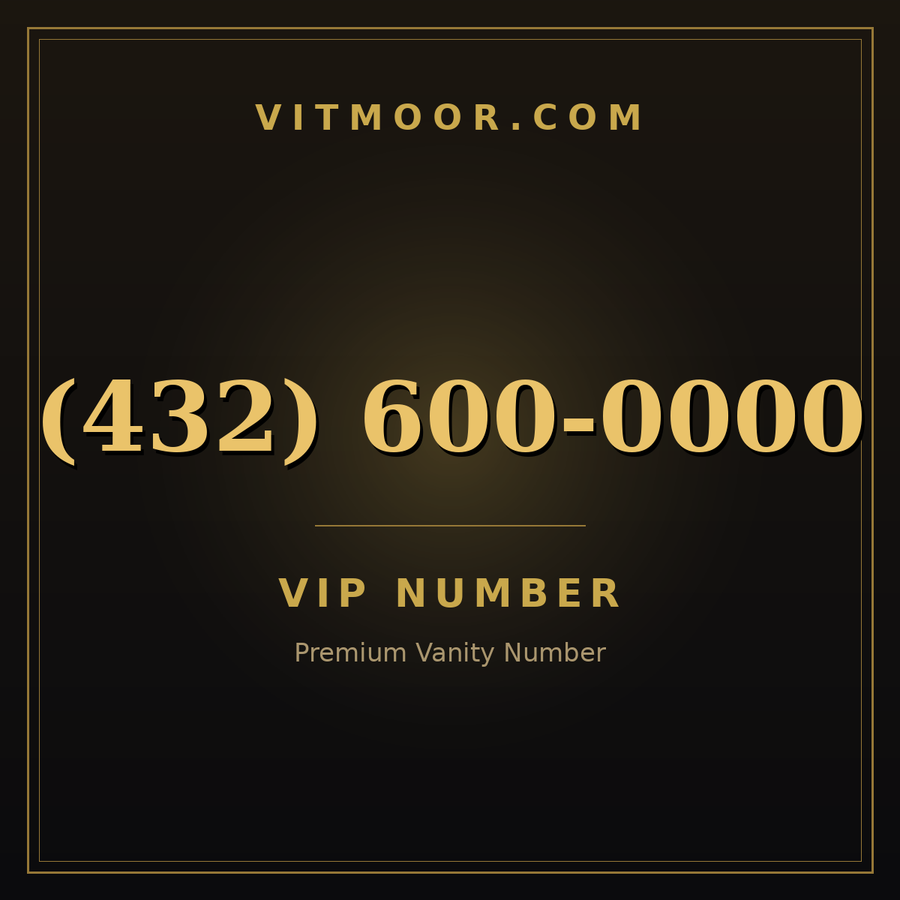 VITMOOR VIP premium number (432) 600-0000