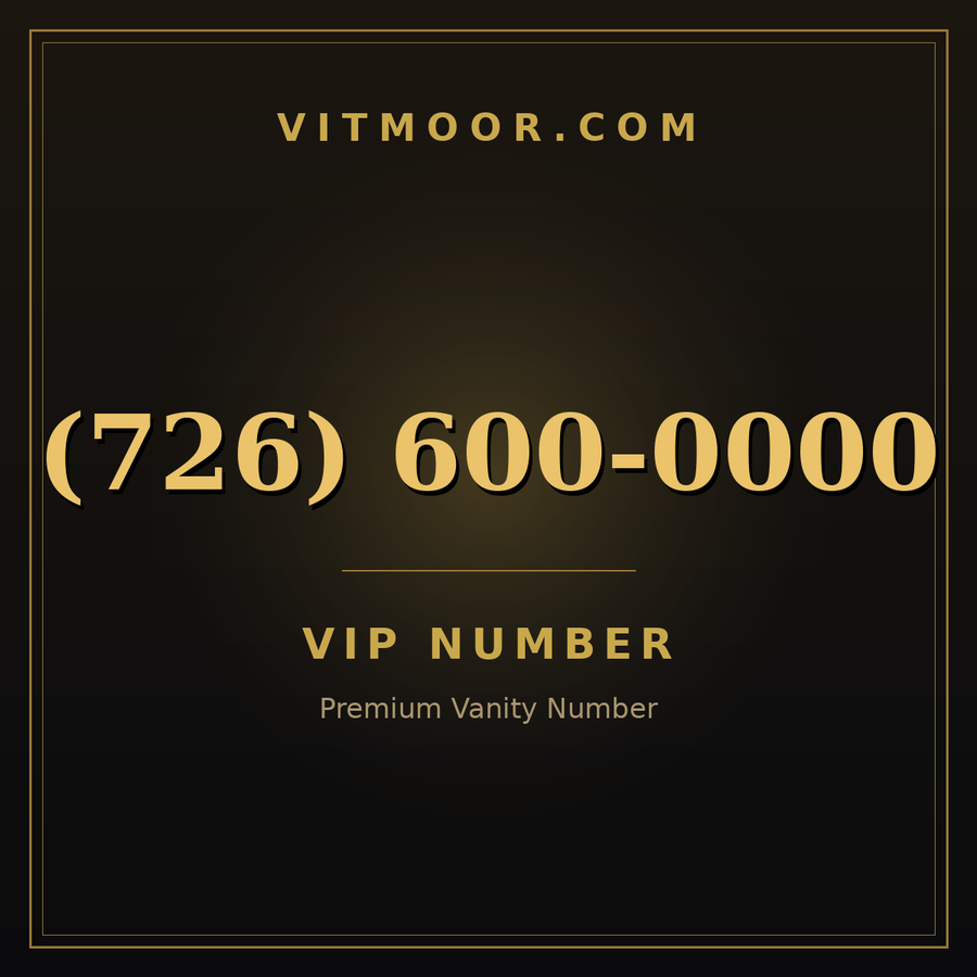 VITMOOR VIP premium number (726) 600-0000