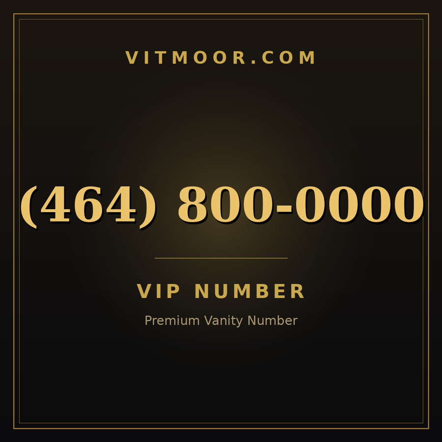 VITMOOR VIP premium number (464) 800-0000