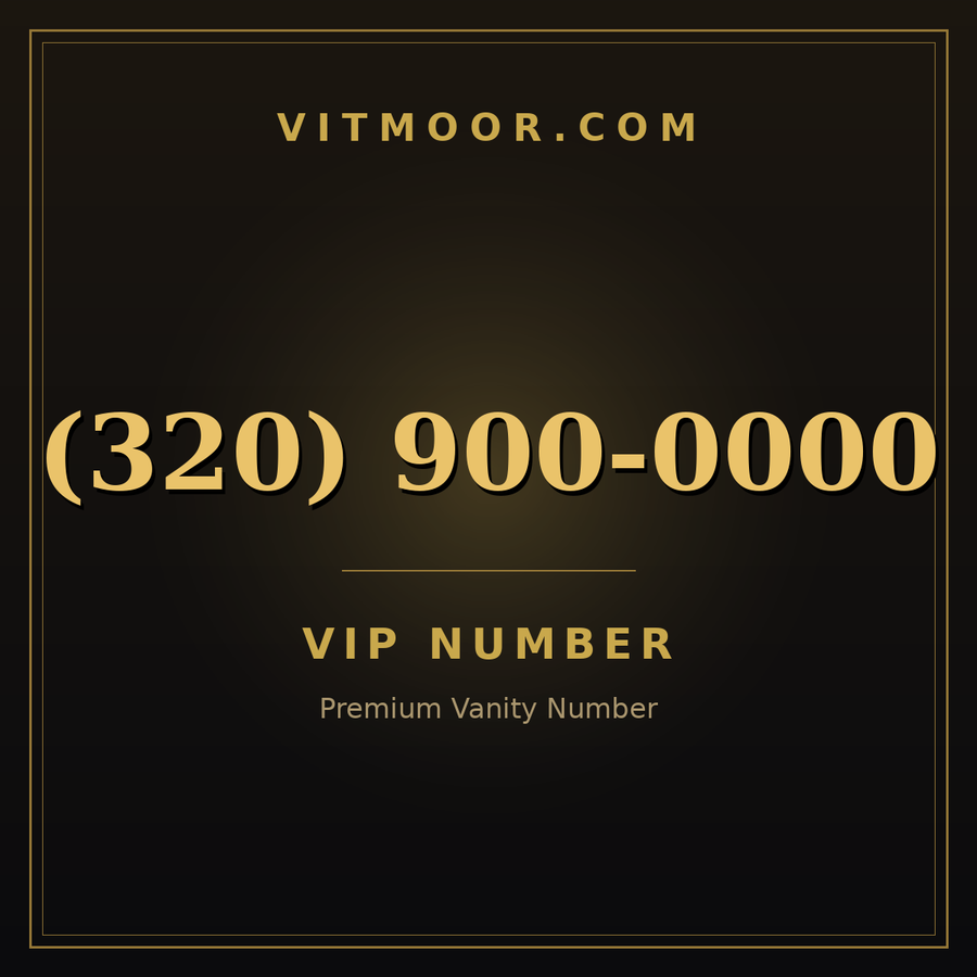 VITMOOR VIP premium number (320) 900-0000