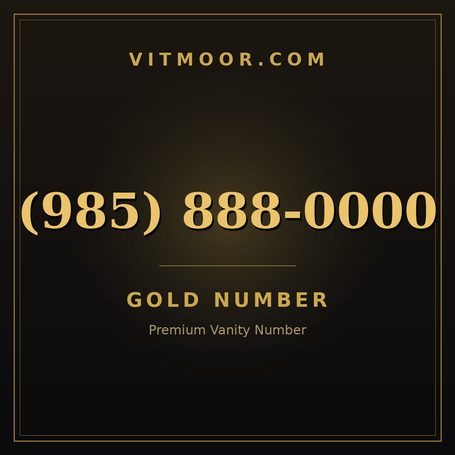 VITMOOR Gold premium number (985) 888-0000