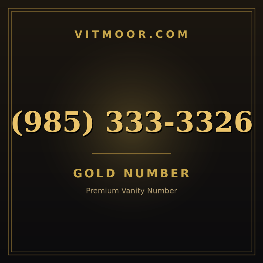 VITMOOR Gold premium number (985) 333-3326