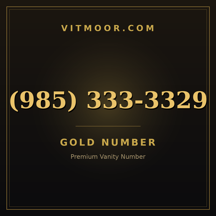 VITMOOR Gold premium number (985) 333-3329