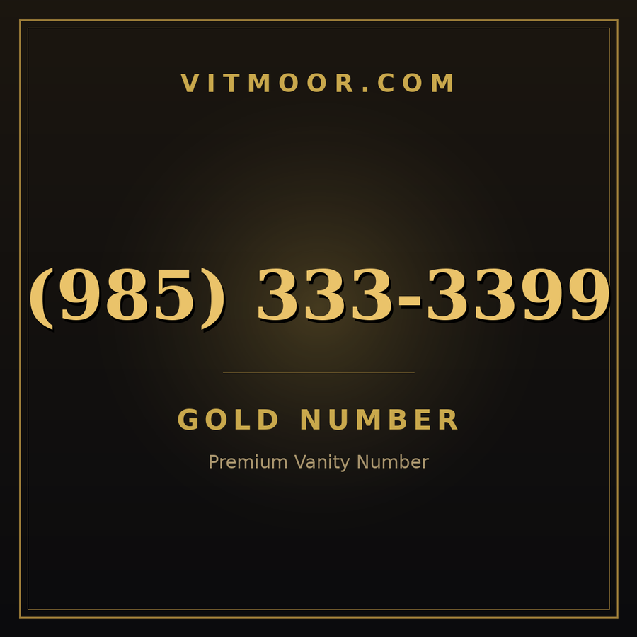 VITMOOR Gold premium number (985) 333-3399