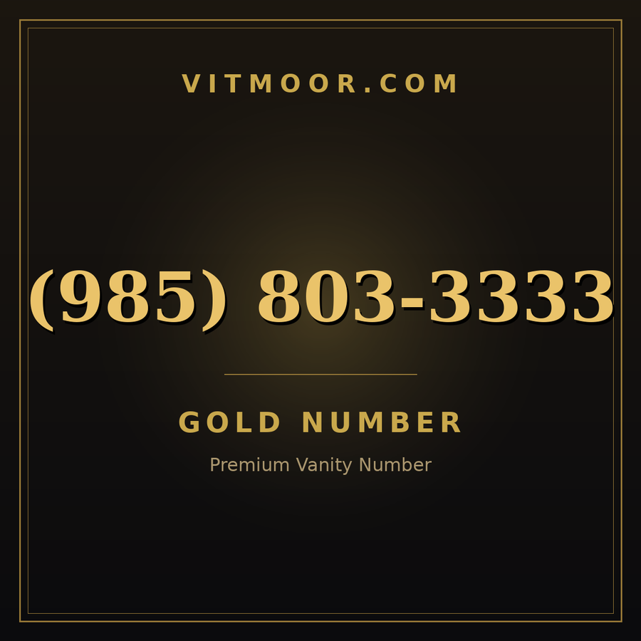 VITMOOR Gold premium number (985) 803-3333