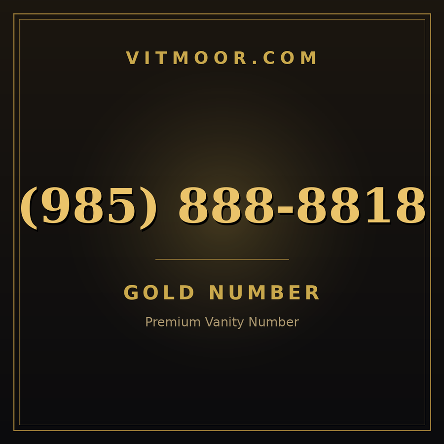 VITMOOR Gold premium number (985) 888-8818