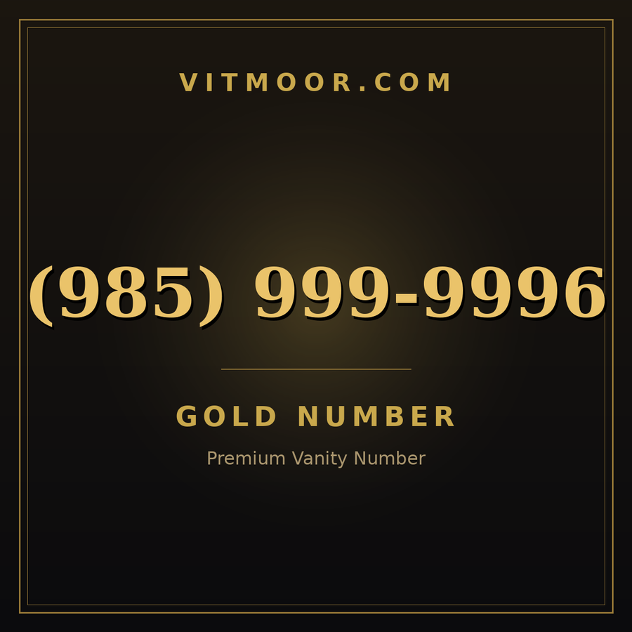 VITMOOR Gold premium number (985) 999-9996