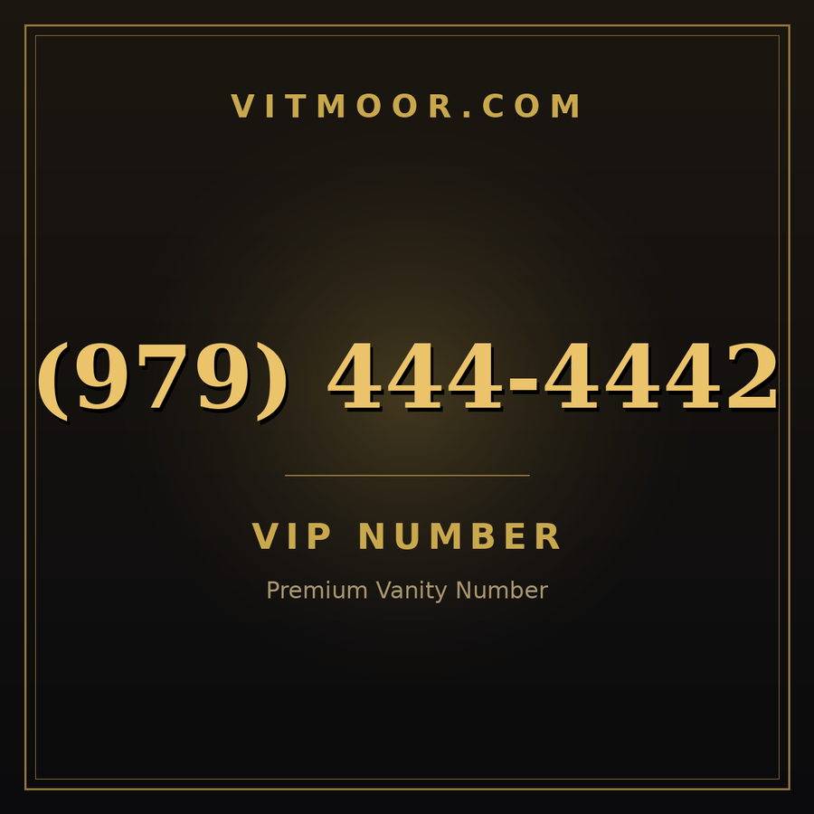 VITMOOR VIP premium number (979) 444-4442